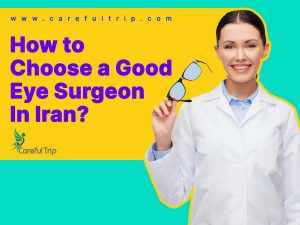 How to choose a good eye surgeon in Iran?