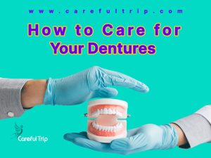 How to care for your dentures?