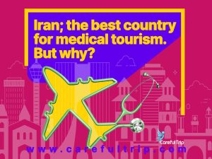 Iran; the best country for medical tourism. But why?