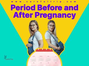 Period before and after pregnancy