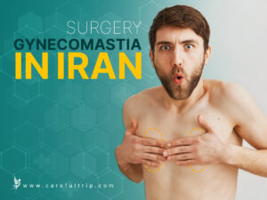 Gynecomastia surgery in Iran