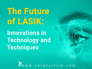 The Future of LASIK: Innovations in Technology and Techniques