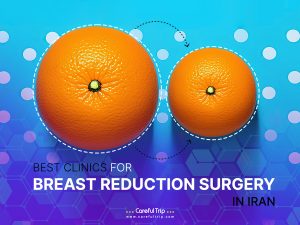 Best Clinics for Breast Reduction Surgery in Iran